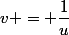 v = \dfrac{1}{u}