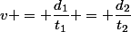 v = \dfrac{d_1}{t_1} = \dfrac{d_2}{t_2}