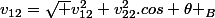 v_{12}=\sqrt {v_{12}^2+v_{22}^2}.cos \theta _B