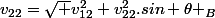 v_{22}=\sqrt {v_{12}^2+v_{22}^2}.sin \theta _B