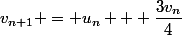 v_{n+1} = u_n + \dfrac{3v_n}{4}