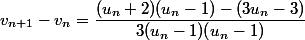 v_{n+1}-v_n=\dfrac{(u_n+2)(u_n-1)-(3u_n-3)}{3(u_n-1)(u_n-1)}