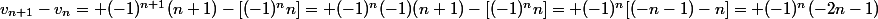 v_{n+1}-v_n= (-1)^{n+1}(n+1)-[(-1)^nn]= (-1)^n(-1)(n+1)-[(-1)^nn]= (-1)^n[(-n-1)-n]= (-1)^n(-2n-1)