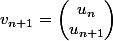 v_{n+1}=\begin{pmatrix}u_{n}\\u_{n+1}\end{pmatrix}