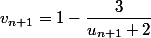 v_{n+1}=1-\dfrac{3}{u_{n+1}+2}