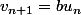 v_{n+1}=bu_n