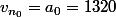 v_{n_0}=a_0=1320