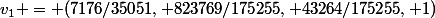 v_1 = (7176/35051, 823769/175255, 43264/175255, 1)