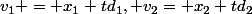 v_1 = x_1+td_1, v_2= x_2+td_2