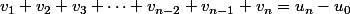 v_1+v_2+v_3+\dots+v_{n-2}+v_{n-1}+v_{n}=u_n-u_0