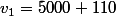 v_1=5000+110