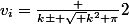 v_i=\frac {k\pm \sqrt {k^2+\pi}}{2}