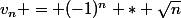 v_n = (-1)^n * \sqrt{n}