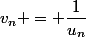 v_n = \dfrac{1}{u_n}