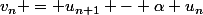 v_n = u_{n+1} - \alpha u_n