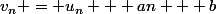 v_n = u_n + an + b