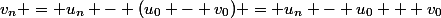 v_n = u_n - (u_0 - v_0) = u_n - u_0 + v_0