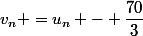 v_n =u_n - \dfrac{70}{3}