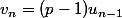 v_n=(p-1)u_{n-1}