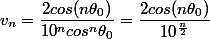 v_n=\dfrac{2cos(n\theta_0)}{10^ncos^n\theta_0}=\dfrac{2cos(n\theta_0)}{10^{\frac{n}{2}}}