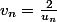 v_n=\frac{2}{u_n}