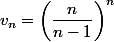 v_n=\left(\dfrac{n}{n-1}\right)^n