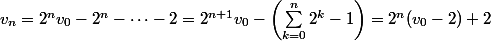 v_n=2^nv_0-2^n-\cdots-2=2^{n+1}v_0-\left(\sum_{k=0}^{n}2^k-1\right)=2^{n}(v_0-2)+2