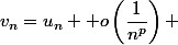 v_n=u_n+ o\left(\dfrac{1}{n^p}\right) 