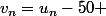 v_n=u_n-50 