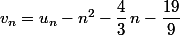 v_n=u_n-n^2-\dfrac{4}{3}\,n-\dfrac{19}{9}