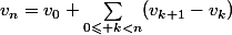v_n=v_0+\sum_{0\leqslant k<n}(v_{k+1}-v_k)