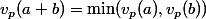 v_p(a+b)=\min(v_p(a),v_p(b))