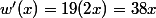 w'(x)=19(2x)=38x