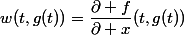 w(t,g(t))=\dfrac{\partial f}{\partial x}(t,g(t))