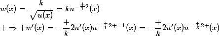 w(x)=\dfrac{k}{\sqrt{u(x)}}=ku^{-\frac {1}{2}}(x)\\ \Rightarrow w'(x)=-\dfrac k2u'(x)u^{-\frac 12 -1}(x)=-\dfrac k2u'(x)u^{-\frac 32 }(x)