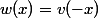 w(x)=v(-x)