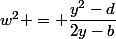 \textcolor{green}{w^2(2) - (4) :}&nbsp;&nbsp;&nbsp;&nbsp;w^2 = \dfrac{y^2-d}{2y-b}