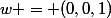 w = (0,0,1)
