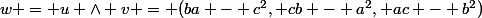 w = u \wedge v = (ba - c^2, cb - a^2, ac - b^2)