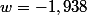 w=-1,938