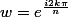 w=e^\frac{i2k\pi}{n}