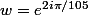w=e^{2i\pi/105}