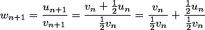 w_{n+1}=\dfrac{u_{n+1}}{v_{n+1}}=\dfrac{v_n+\frac{1}{2}u_n}{\frac{1}{2}v_n}=\dfrac{v_n}{\frac{1}{2}v_n}+\dfrac{\frac{1}{2}u_n}{\frac{1}{2}v_n}