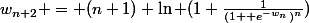 w_{n+2} = (n+1) \ln (1+\frac{1}{(1 +e^{-w_n})^{n}})