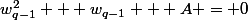 w_{q-1}^2 + w_{q-1} + A = 0
