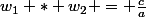 w_1 * w_2 = \frac{c}{a}