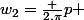 w_2=\frac {2.\pi}{p} 