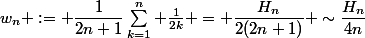 w_n := \dfrac{1}{2n+1}\sum_{k=1}^n \frac{1}{2k} = \dfrac{H_n}{2(2n+1)} \sim\dfrac{H_n}{4n}