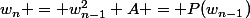 w_n = w_{n-1}^2+A = P(w_{n-1})