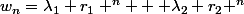 w_n=\lambda_1 r_1 ^n + \lambda_2 r_2 ^n
